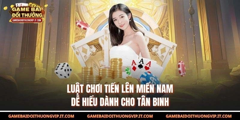 luật chơi Tiến Lên Miền Nam